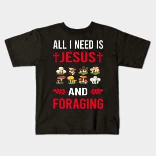 I Need Jesus And Foraging Forage Forager Kids T-Shirt